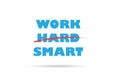 Concept of working smart not hard