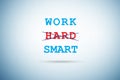 Concept of working smart not hard