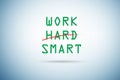 Concept of working smart not hard