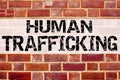 Conceptual announcement text caption inspiration showing Human Trafficking. Business concept for Slavery Crime Prevention written