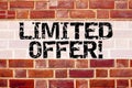 Conceptual announcement text caption inspiration showing Limited Offer. Business concept for Limited Time Sale written on old bric