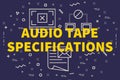 Conceptual business illustration with the words audio tape specifications