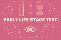 Conceptual business illustration with the words early life stage