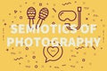 Conceptual business illustration with the words semiotics of photography