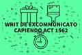 Conceptual business illustration with the words writ de excommunicato capiendo act 1562