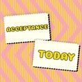 Sign displaying Acceptance. Business idea when you agree to take something officially or act of taking it