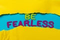 Conceptual caption Be Fearless. Business idea act of striving to lead an extraordinary life and make a difference