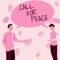 Text sign showing Call For Peace. Business overview Make votes to a peaceful world Be calmed relaxed do not fight Lady