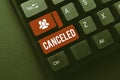 Sign displaying Canceled. Business overview to decide not to conduct or perform something planned or expected Typing