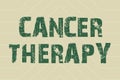 Conceptual caption Cancer Therapy. Business overview the treatment of cancer in a patient often with chemotherapy Line