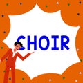 Writing displaying text Choir. Business idea a group organized to perform ensemble singing