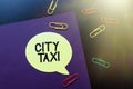 Conceptual caption City Taxi. Business idea type of vehicle for hire with a driver often for a nonshared ride Thinking Royalty Free Stock Photo