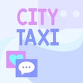 Conceptual caption City Taxi. Business overview type of vehicle for hire with a driver often for a nonshared ride Royalty Free Stock Photo