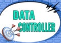 Conceptual caption Data Controller. Internet Concept person who determines the purposes of the data to process