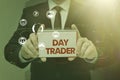 Conceptual caption Day Trader. Word for A person that buy and sell financial instrument within the day Businessman in