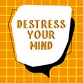Conceptual display Destress Your Mind. Business approach to release mental tension, lessen stress