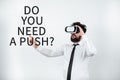 Conceptual caption Do You Need A Push. Internet Concept Tell us if you can use help motivation from us