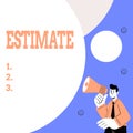 Inspiration showing sign Estimate. Business showcase calculate or assess approximately the value number quantity