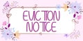 Conceptual caption Eviction Notice. Internet Concept an advance notice that someone must leave a property