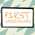 Conceptual caption First Impressions. Internet Concept What a person thinks of you when they first meet you