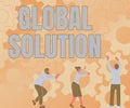 Conceptual caption Global Solution. Internet Concept dealing with a difficult situation that can help countries