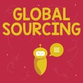 Conceptual caption Global Sourcing. Business concept practice of sourcing from the global market for goods Cute Floating Royalty Free Stock Photo