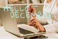 Conceptual caption Hello December. Internet Concept greeting used when welcoming the twelfth month of the year