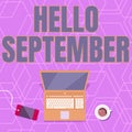 Conceptual caption Hello September. Word for Eagerly wanting a warm welcome to the month of September Laptop Resting On Royalty Free Stock Photo