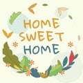 Conceptual caption Home Sweet Home. Business idea Welcome back pleasurable warm, relief, and happy greetings