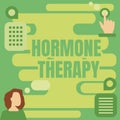 Conceptual caption Hormone Therapy. Internet Concept use of hormones in treating of menopausal symptoms Woman Innovative