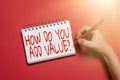 Conceptual caption How Do You Add Value Question. Word for improve work undertaking production process Writing New Ideas