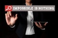 Conceptual caption Impossible Is Nothing. Business overview Anything is Possible Believe the Realm of Possibility