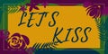 Inspiration showing sign LETS KISS. Business showcase Sign of love expressing emotions between couple Blank Frame