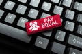 Conceptual caption Pay Equal. Word Written on Principle of nondiscrimination in compensation for work Abstract Drafting