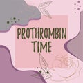 Conceptual caption Prothrombin Time. Business idea evaluate your ability to appropriately form blood clots Blank Frame