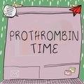 Inspiration showing sign Prothrombin Time. Business idea evaluate your ability to appropriately form blood clots