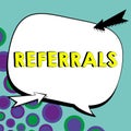 Sign displaying Referrals. Word for Act of referring someone or something for consultation review