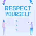 Conceptual caption Respect Yourself. Internet Concept believing that you good and worthy being treated well Four