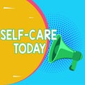 Inspiration showing sign Self Care Today. Word for the practice of taking action to improve one's own health