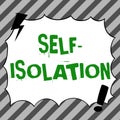 Text sign showing Self Isolation. Business overview promoting infection control by avoiding contact with the public