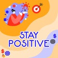 Conceptual caption Stay Positive. Business concept Engage in Uplifting Thoughts Be Optimistic and Real