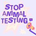 Text sign showing Stop Animal Testing. Conceptual photo scientific experiment which live animal forced undergo
