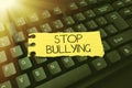 Conceptual caption Stop Bullying. Conceptual photo voicing out their campaign against violence towards victims Typing