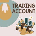 Conceptual caption Trading Account. Word for investment account having securities cash or other holdings Partners