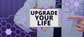 Conceptual caption Upgrade Your Life. Business approach improve your way of living Getting wealthier and happier