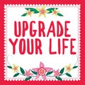 Conceptual caption Upgrade Your Life. Business overview improve your way of living Getting wealthier and happier