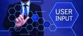 Conceptual caption User Input. Business approach Any information or data that is sent to a computer for processing Royalty Free Stock Photo