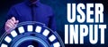 Conceptual caption User Input. Business overview Any information or data that is sent to a computer for processing Royalty Free Stock Photo