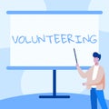 Text caption presenting Volunteering. Concept meaning Provide services for no financial gain Willingly Oblige Teacher In