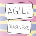 Conceptual display Agile Business. Business overview capability of adjusting quickly to the market s is trend